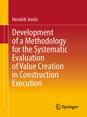 cover image of Development of a Methodology for the Systematic Evaluation of Value Creation in Construction Execution